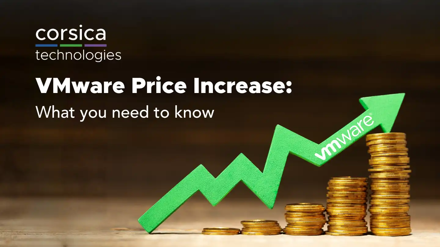 VMware Price Increase What You Need to Know - Corsica Technologies